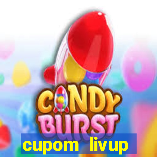 cupom livup primeira compra